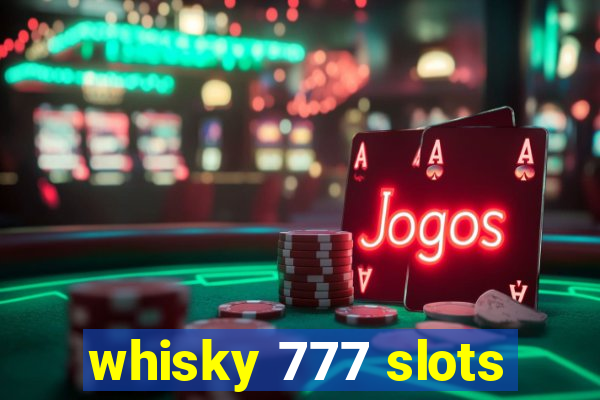 whisky 777 slots